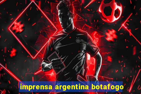 imprensa argentina botafogo